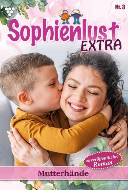 Mutterhände: Sophienlust Extra 3 – Familienroman