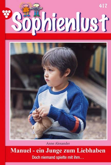 Manuel – ein Junge zum Liebhaben: Sophienlust (ab 351) 417 – Familienroman