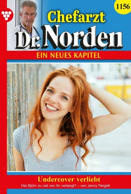 Undercover verliebt: Chefarzt Dr. Norden 1156 – Arztroman