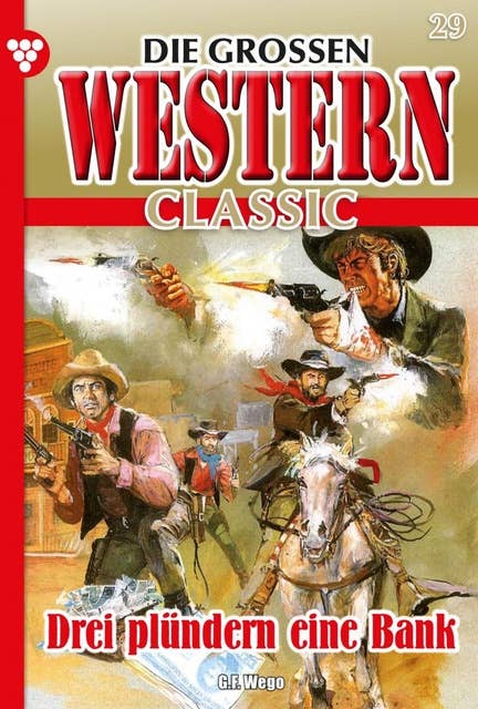 Drei plündern eine Bank: Die großen Western Classic 29 – Western