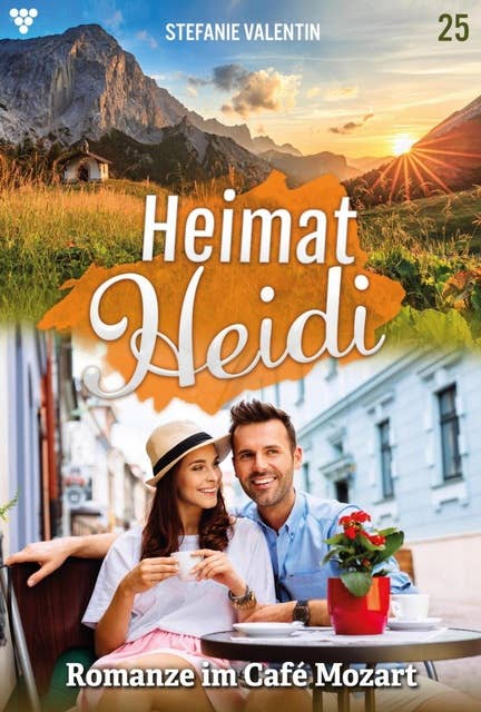 Romanze im Café Mozart: Heimat-Heidi 25 – Heimatroman