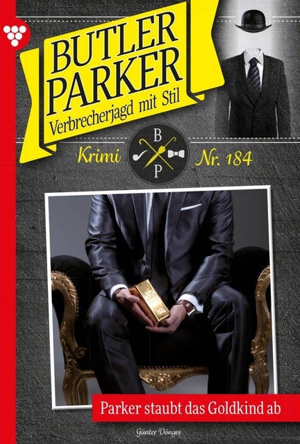 Parker staubt das Goldkind ab: Butler Parker 184 – Kriminalroman