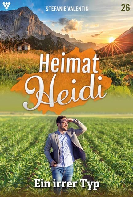 Ein irrer Typ: Heimat-Heidi 26 – Heimatroman