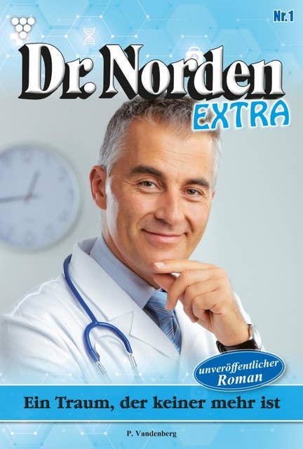 Ein Traum, der keiner mehr ist: Dr. Norden Extra 1 – Arztroman