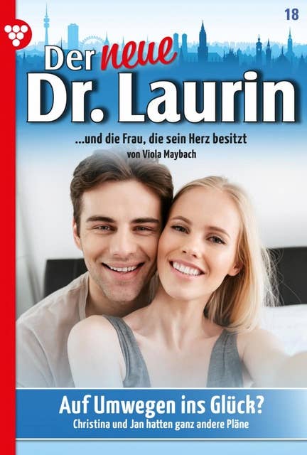 Auf Umwegen ins große Glück?: Der neue Dr. Laurin 18 – Arztroman