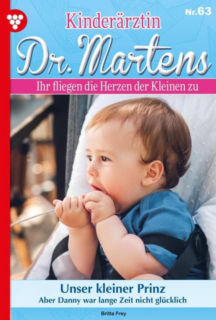 Unser kleiner Prinz: Kinderärztin Dr. Martens 63 – Arztroman