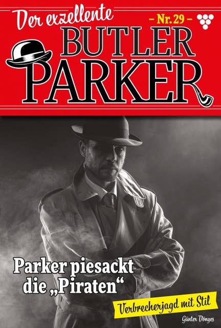 Parker piesackt die "Piraten": Der exzellente Butler Parker 29 – Kriminalroman