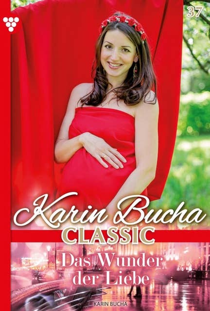 Das Wunder der Liste: Karin Bucha Classic 37 – Liebesroman