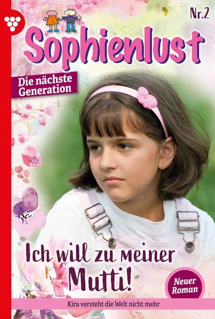 Ich will zu meiner Mutti: Sophienlust - Die nächste Generation 2 – Familienroman