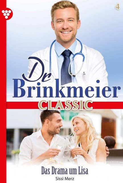 Das Drama um Lisa: Dr. Brinkmeier Classic 4 – Arztroman
