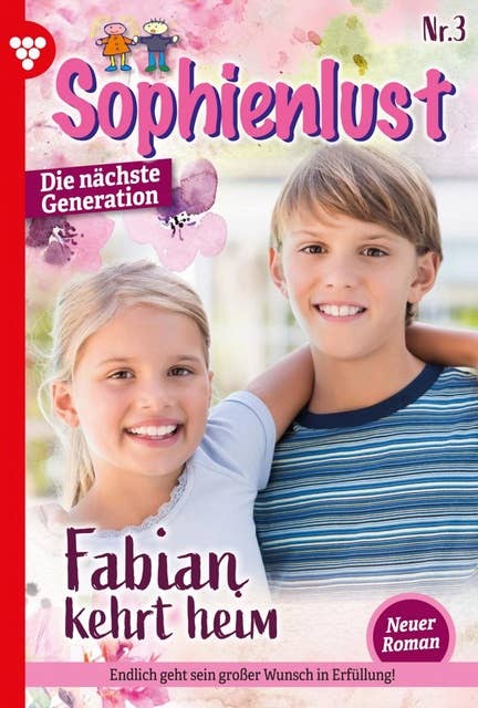 Fabian kehrt heim: Sophienlust - Die nächste Generation 3 – Familienroman