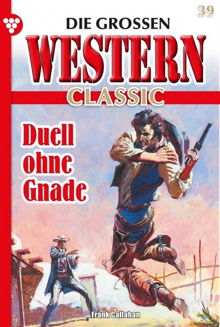 Duell ohne Gnade: Die großen Western Classic 39 – Western