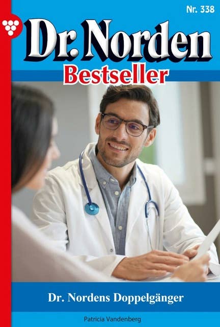 Dr. Nordens Doppelgänger: Dr. Norden Bestseller 338 – Arztroman