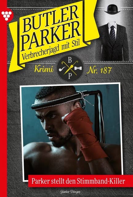 Parker stellt den Stimmband-Killer: Butler Parker 187 – Kriminalroman
