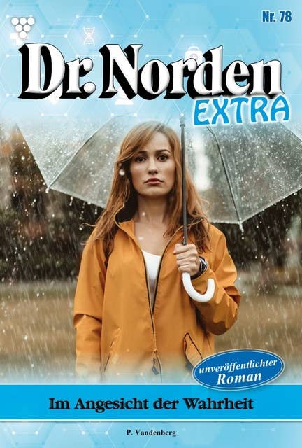 Im Angesicht der Wahrheit: Dr. Norden Extra 78 – Arztroman