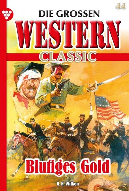 Blutiges Gold: Die großen Western Classic 44 – Western