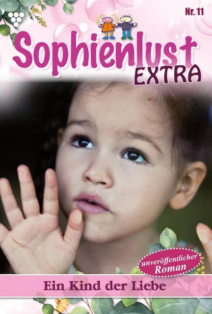 Ein Kind der Liebe: Sophienlust Extra 11 – Familienroman