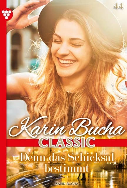 Denn das Schicksal bestimmt: Karin Bucha Classic 44 – Liebesroman