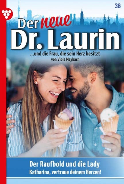Der Raufbold und die Lady: Der neue Dr. Laurin 36 – Arztroman