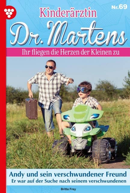 Andy und sein verschwundener Freund: Kinderärztin Dr. Martens 69 – Arztroman