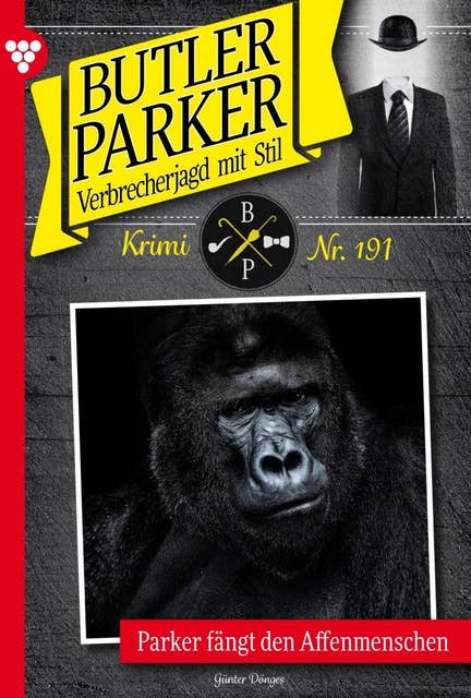 Butler Parker fängt den Affenmenschen: Butler Parker 191 – Kriminalroman