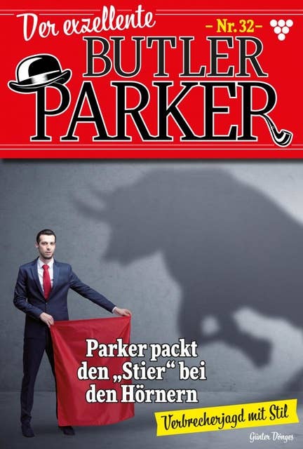 Parker packt den Stier "bei den Hörnern": Der exzellente Butler Parker 32 – Kriminalroman
