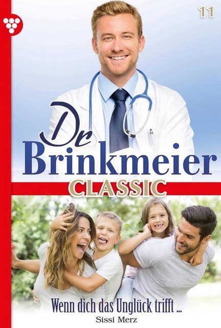 Wenn dich das Unglück trifft ...: Dr. Brinkmeier Classic 11 – Arztroman