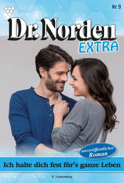 Ich halte dich fest für's ganze Leben: Dr. Norden Extra 9 – Arztroman