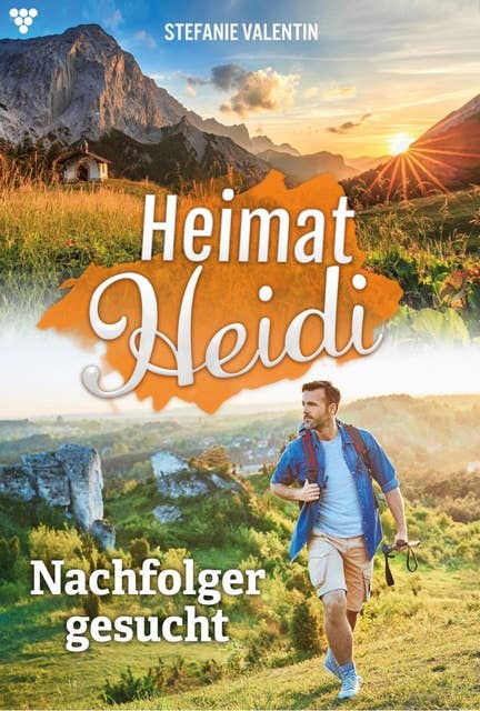 Nachfolger gesucht: Heimat-Heidi 36 – Heimatroman