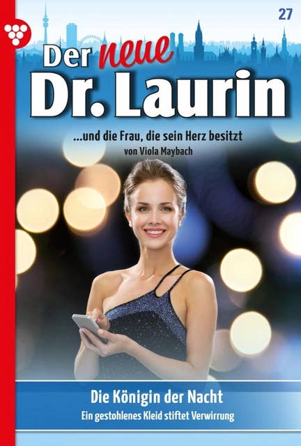 Die Königin der Nacht: Der neue Dr. Laurin 27 – Arztroman