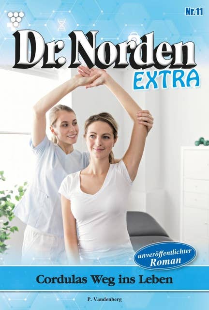 Cordulas Weg ins Leben: Dr. Norden Extra 11 – Arztroman