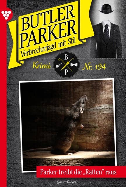 Parker treibt die Ratten raus: Butler Parker 194 – Kriminalroman