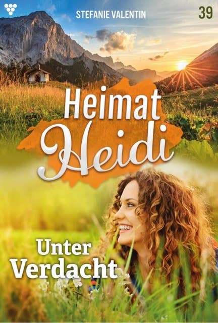 Unter Verdacht: Heimat-Heidi 39 – Heimatroman