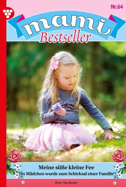 Meine süße kleine Fee: Mami Bestseller 64 – Familienroman