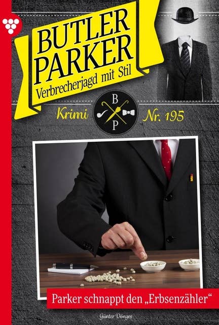 Parker schnappt den Erbsenzähler: Butler Parker 195 – Kriminalroman