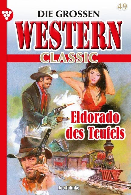 Eldorado des Teufels: Die großen Western Classic 49 – Western