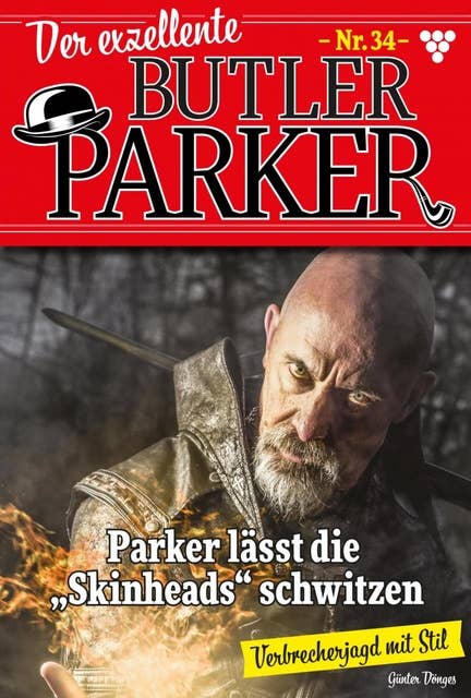 Parker lässt die Skinheads schwitzen: Der exzellente Butler Parker 34 – Kriminalroman