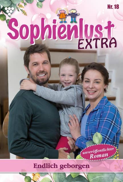 Endlich geborgen: Sophienlust Extra 18 – Familienroman