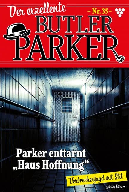 Parker enttarnt "Haus der Hoffnung": Der exzellente Butler Parker 35 – Kriminalroman
