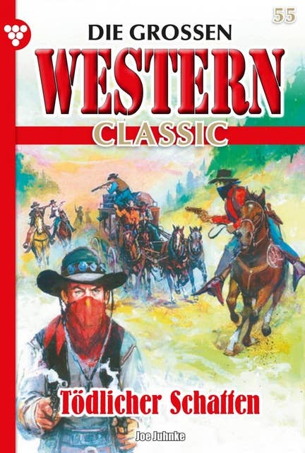 Tödlicher Schatten: Die großen Western Classic 55 – Western