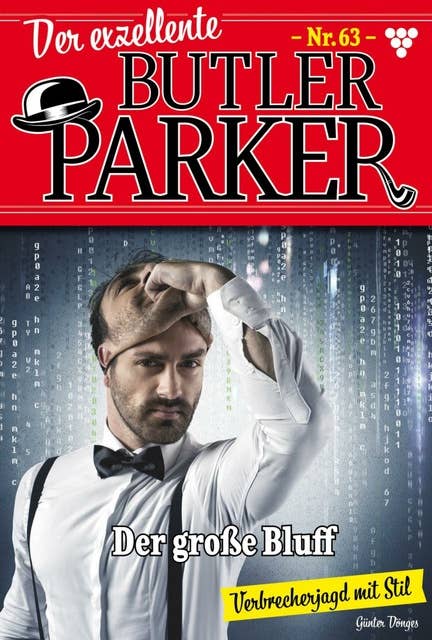 Der große Bluff: Der exzellente Butler Parker 63 – Kriminalroman