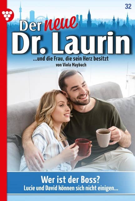 Wer ist der Boss?: Der neue Dr. Laurin 32 – Arztroman