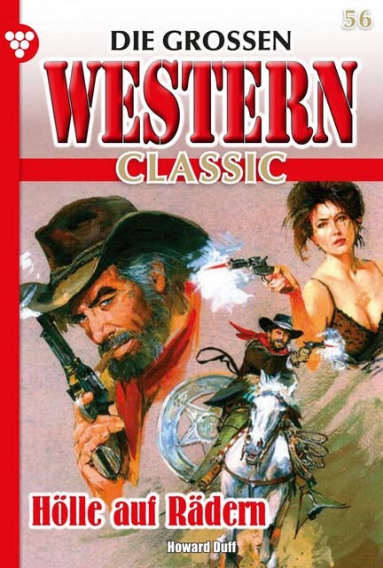 Hölle auf Rädern: Die großen Western Classic 56 – Western