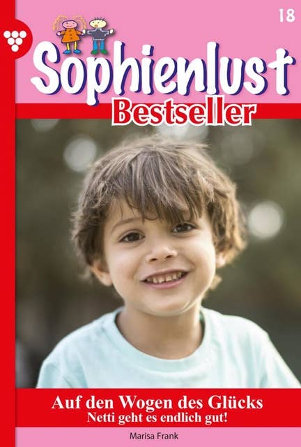 Auf den Wogen des Glücks: Sophienlust Bestseller 18 – Familienroman