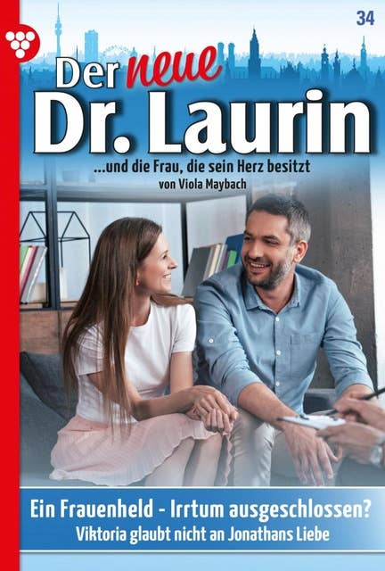 Ein Frauenheld - Irrtum ausgeschlossen?: Der neue Dr. Laurin 34 – Arztroman