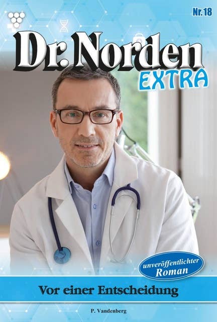 Vor einer Entscheidung: Dr. Norden Extra 18 – Arztroman