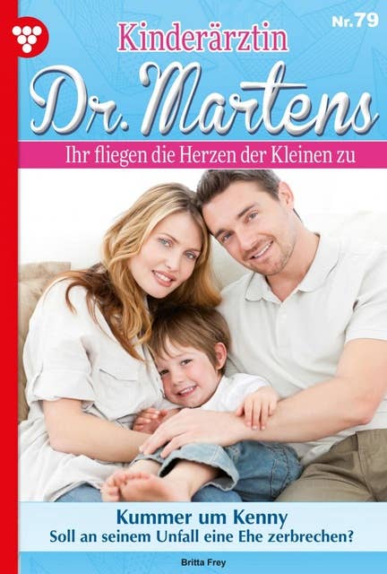 Kummer um Kenny: Kinderärztin Dr. Martens 79 – Arztroman