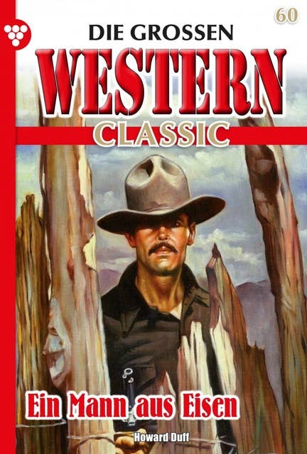 Ein Mann aus Eisen: Die großen Western Classic 60 – Western