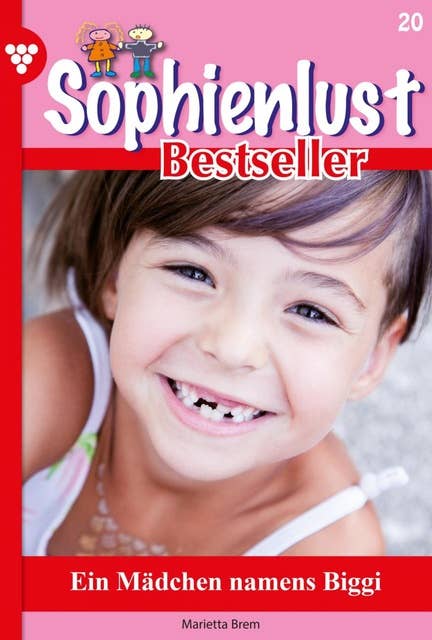 Ein Mädchen namens Biggi: Sophienlust Bestseller 20 – Familienroman