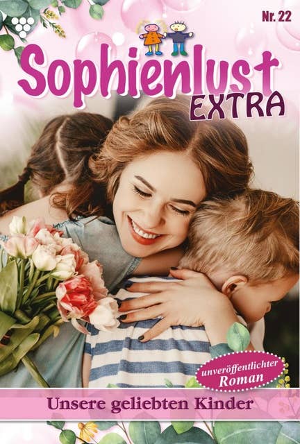Unsere geliebten Kinder: Sophienlust Extra 22 – Familienroman